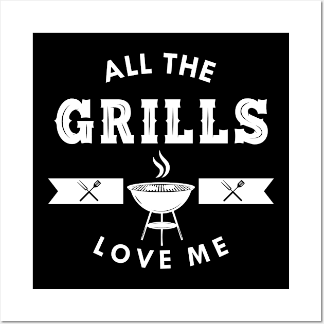 Grill - All the grills love me Wall Art by KC Happy Shop